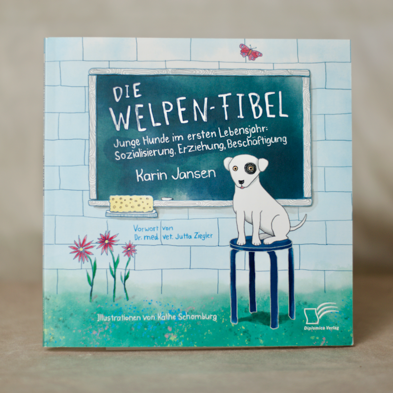 Die Welpen-Fibel. Junge Hunde im ersten Lebensjahr